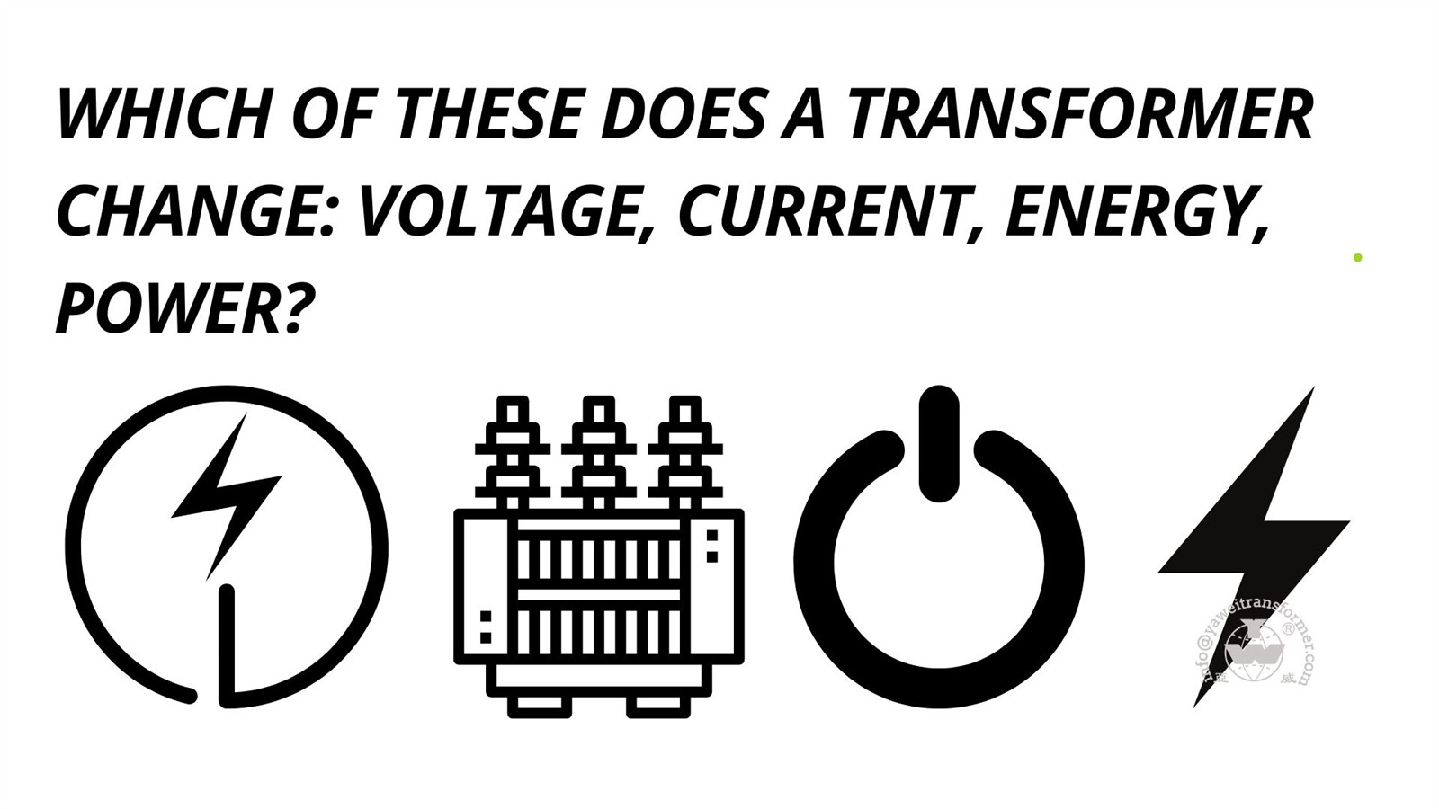 which of these does a transformer change voltage current energy power which of these does a transformer change voltage current energy power