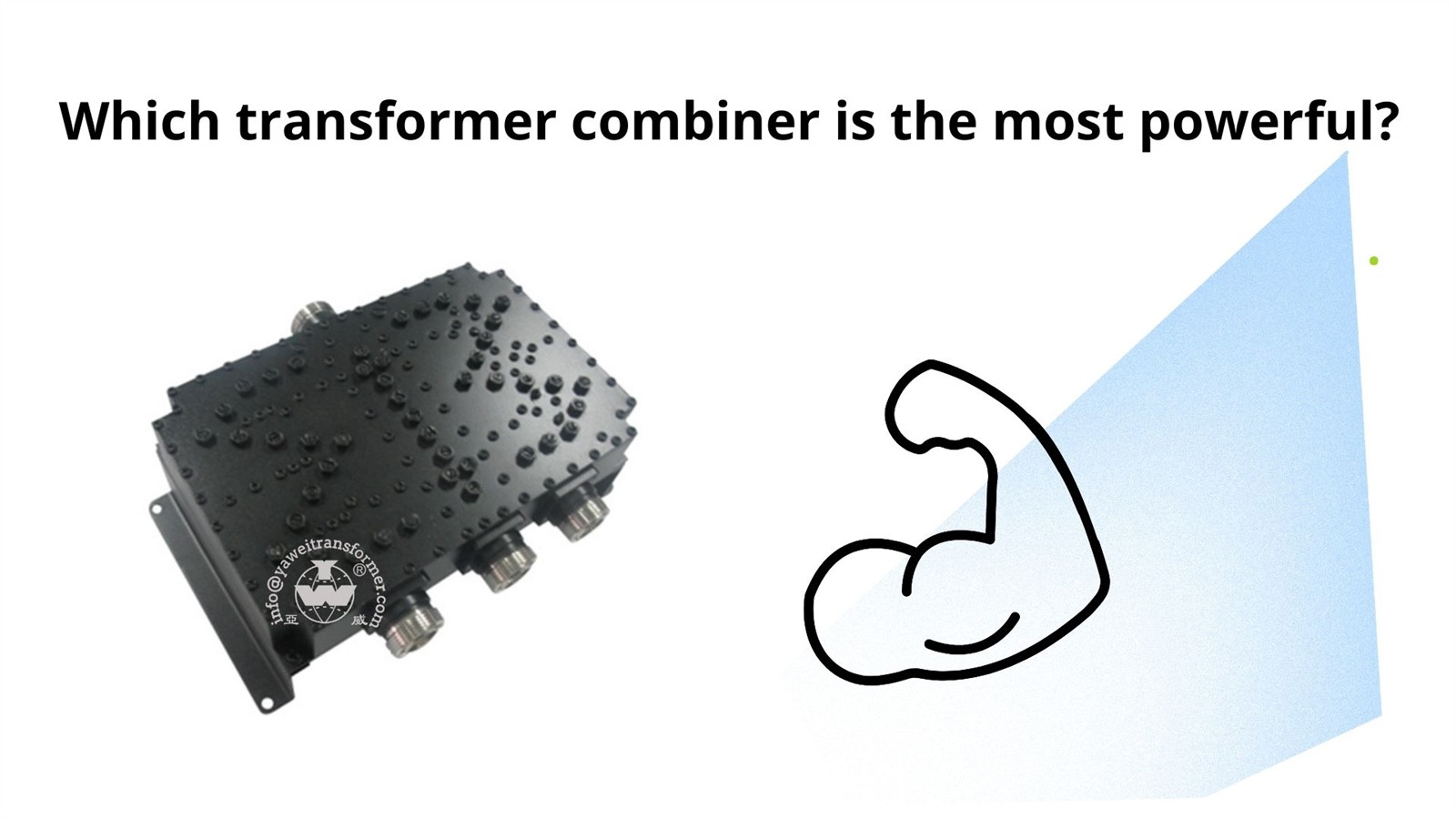 which transformer combiner is the most powerful