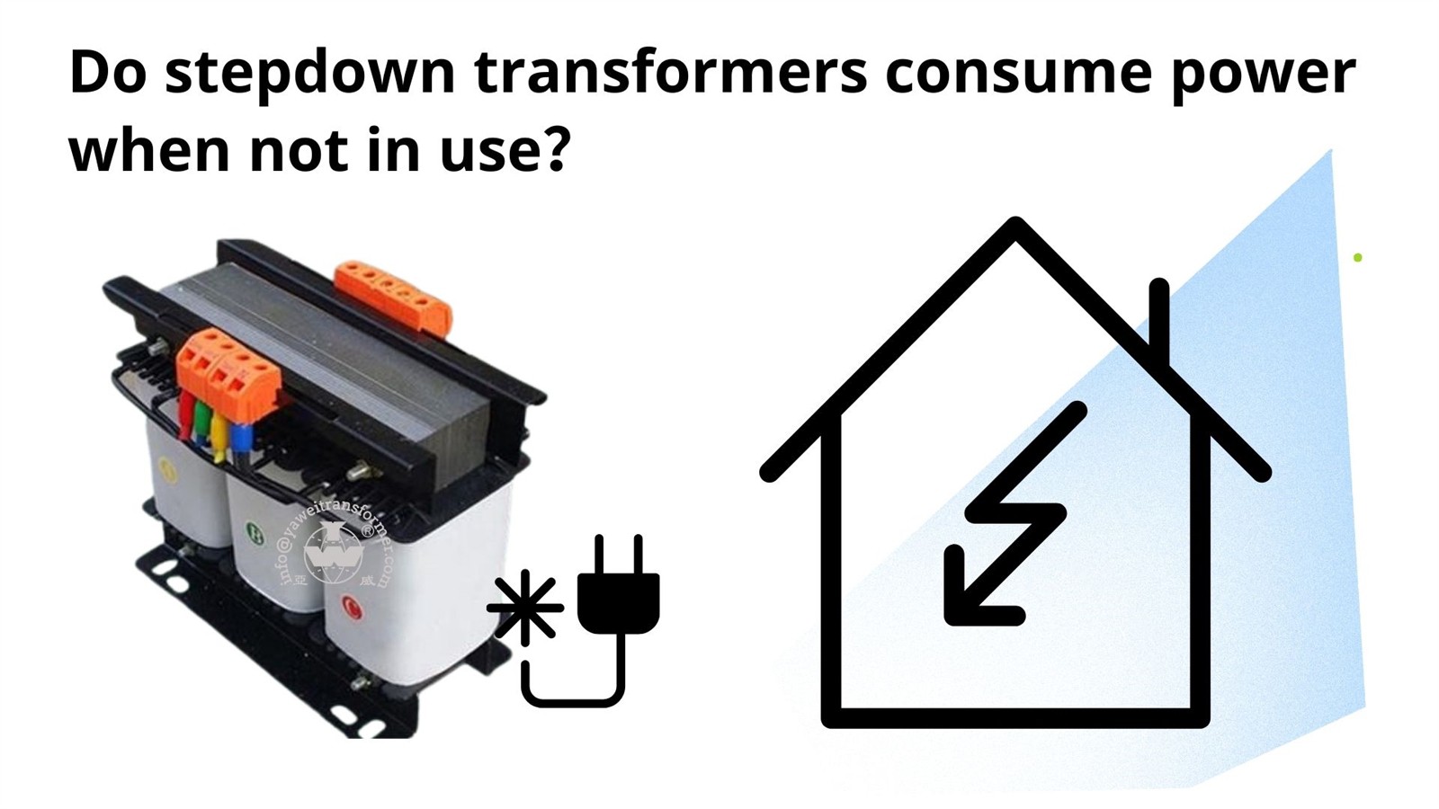 do stepdown transformers consume power when not in use do stepdown transformers consume power when not in use