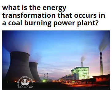 ما هو تحول الطاقة الذي يحدث في محطة توليد الكهرباء بحرق الفحم؟